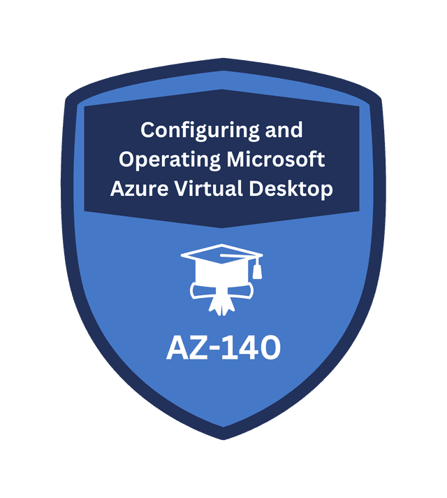 AZ-140: Configuring Microsoft Azure Virtual Desktop Solutions